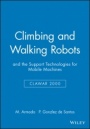 Climbing and Walking Robots: and the Support Technologies for Mobile Machines - ISBN 9781860582684