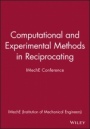 Computational and Experimental Methods in Reciprocating: IMechE Conference - ISBN 9781860582752