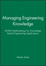 Managing Engineering Knowledge: MOKA Methodology for Knowledge Based Engineering Applications - ISBN 9781860582950