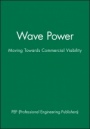 Wave Power: Moving Towards Commercial Viability - ISBN 9781860583056
