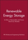 Renewable Energy Storage: Its Role in Renewable and Future Electricity Markets - ISBN 9781860583063