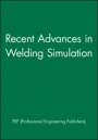 Recent Advances in Welding Simulation - ISBN 9781860583100