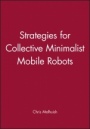 Strategies for Collective Minimalist Mobile Robots - ISBN 9781860583186