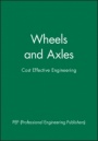 Wheels and Axles: Cost Effective Engineering - ISBN 9781860583209
