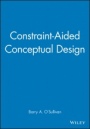 Constraint–Aided Conceptual Design - ISBN 9781860583353