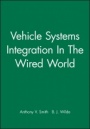 Vehicle Systems Integration In The Wired World - ISBN 9781860583438