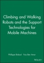 Climbing and Walking Robots and the Support Technologies for Mobile Machines - ISBN 9781860583803