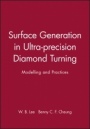 Surface Generation in Ultra–precision Diamond Turning: Modelling and Practices - ISBN 9781860583988