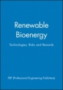 Renewable Bioenergy: Technologies, Risks and Rewards - ISBN 9781860584039