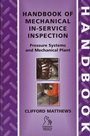 Handbook of Mechanical In–Service Inspection: Pressure Systems and Mechanical Plant - ISBN 9781860584169