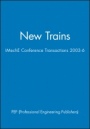 New Trains: IMechE Conference Transactions 2003–6 - ISBN 9781860584336