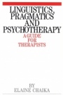 Linguistics, Pragmatics and Psychotherapy: A Guide for Therapists - ISBN 9781861560254