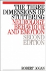 The Three Dimensions of Stuttering: Neurology, Behaviour and Emotion - ISBN 9781861560735