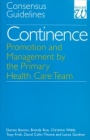 Continence – Promotion and Management by the Primary Health Care Team: Consensus Guidelines - ISBN 9781861560780