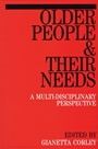 Older People and Their Needs: A  Multi–Disciplinary Perspectives - ISBN 9781861560834