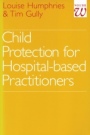 Child Protection for Hospital Based Practitioners - ISBN 9781861561022
