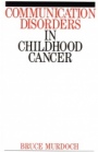 Communication Disorders in Childhood Cancer - ISBN 9781861561152