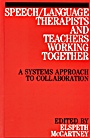 Speech / Language Therapists and Teachers Working Together: A Systems Approach to Collaboration - ISBN 9781861561244