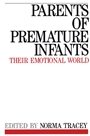 Parents of Premature Infants: Their Emotional World - ISBN 9781861561305