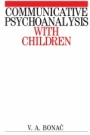 Communicative Psychoanalysis with Children - ISBN 9781861561428