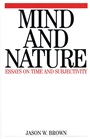 Mind and Nature: Essays on Time and Subjectivity - ISBN 9781861561480