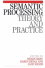 Semantic Processing: Theory and Practice - ISBN 9781861561855