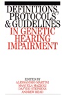 Definitions, Protocols and Guidelines in Genetic Hearing Impairment - ISBN 9781861561886