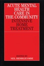 Acute Mental Health Care in the Community: Intensive Home Treatment - ISBN 9781861561893