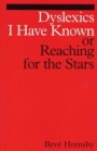 Dyslexics I Have Known: Reaching for The Stars - ISBN 9781861561978