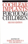 Cochlear Implants for Young Children: The Nottingham Approach to Assessment and Habilitation - ISBN 9781861562180