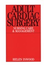 Adult Cardiac Surgery: Nursing Care and Management - ISBN 9781861562418