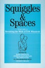 Squiggles and Spaces: Revisiting the Work of D. W. Winnicott, Volume 1 - ISBN 9781861562715