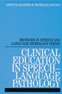 Clinical Education in Speech–Language Pathology - ISBN 9781861563101