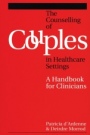Counselling Couples in Health Care Settings: A Handbook for Clinicians - ISBN 9781861563606