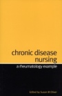 Chronic Disease Nursing: A Rheumatology Example - ISBN 9781861564122