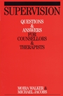 Supervision: Questions and Answers for Counsellors and Therapists - ISBN 9781861564146