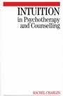 Intuition in Psychotherapy and Counselling - ISBN 9781861564177