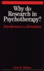 Why Do Research in Psychotherapy?: Introduction to a Revolution - ISBN 9781861564412