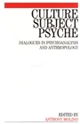 Culture, Subject, Psyche: Dialogues in Psychoanalysis and Anthropology - ISBN 9781861564450