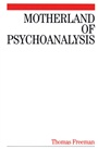 Motherland of Psychoanalysis: A Study in Psychoanalytical Psychiatry - ISBN 9781861564474