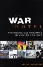 The War Hotel: Psychological Dynamics in Violent Conflict - ISBN 9781861564511