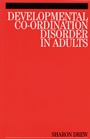 Developmental Co–Ordination Disorder in Adults - ISBN 9781861564627
