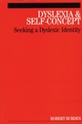 Dyslexia and Self–Concept: Seeking a Dyslexic Identity - ISBN 9781861564832