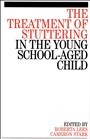 The Treatment of Stuttering in the Young School Aged Child - ISBN 9781861564863