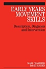 Early Years Movement Skills: Description, Diagnosis and Intervention - ISBN 9781861564986
