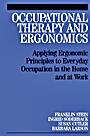 Occupational Therapy and Ergonomics: Applying Ergonomic Principles to Everyday Occupation in the Home and at Work - ISBN 9781861565044