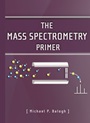 The Mass Spectrometry Primer - ISBN 9781879732049