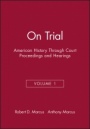 On Trial: American History Through Court Proceedings and Hearings, Volume 1 - ISBN 9781881089247