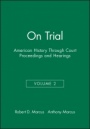 On Trial: American History Through Court Proceedings and Hearings, Volume 2 - ISBN 9781881089261