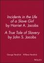 Incidents in the Life of a Slave Girl, by Harriet A. Jacobs; A True Tale of Slavery, by John S. Jacobs - ISBN 9781881089650